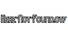 Here-Not-Found.otf