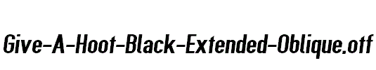 Give-A-Hoot-Black-Extended-Oblique.otf