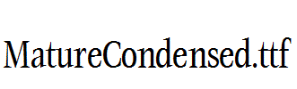 MatureCondensed.ttf