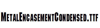 MetalEncasementCondensed.ttf