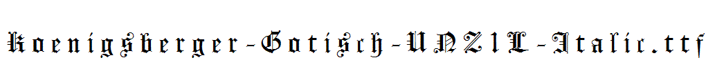 Koenigsberger-Gotisch-UNZ1L-Italic.ttf