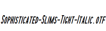 Sophisticated-Slims-Tight-Italic.otf