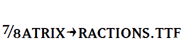 MatrixFractions.ttf