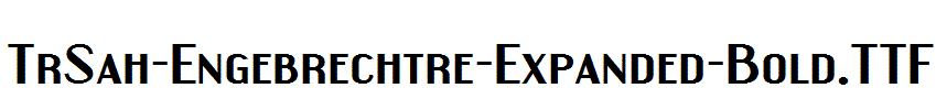 TrSah-Engebrechtre-Expanded-Bold.ttf