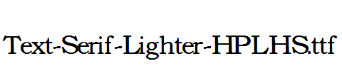 Text-Serif-Lighter-HPLHS.ttf