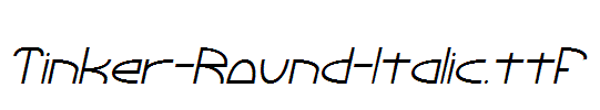 Tinker-Round-Italic.ttf