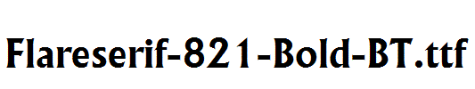 Flareserif-821-Bold-BT.ttf