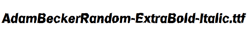 AdamBeckerRandom-ExtraBold-Italic.ttf