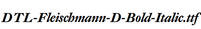 DTL-Fleischmann-D-Bold-Italic.ttf