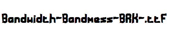 Bandwidth-Bandmess-BRK-.ttf