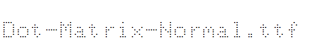 Dot-Matrix-Normal.ttf