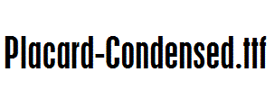 Placard-Condensed.ttf