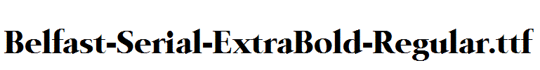 Belfast-Serial-ExtraBold-Regular.ttf