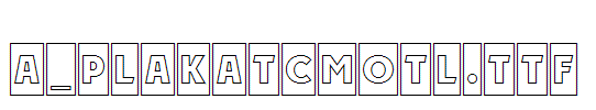 a_PlakatCmOtl.ttf