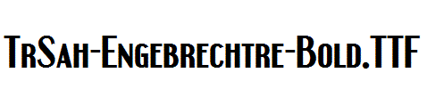 TrSah-Engebrechtre-Bold.ttf