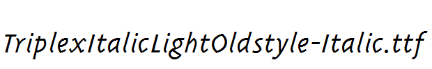 TriplexItalicLightOldstyle-Italic.ttf