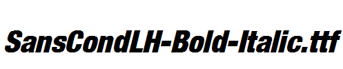 SansCondLH-Bold-Italic.ttf