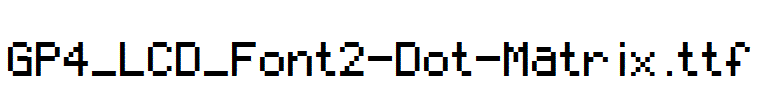 GP4_LCD_Font2-Dot-Matrix.ttf