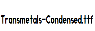 Transmetals-Condensed.ttf