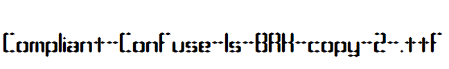 Compliant-Confuse-1s-BRK-copy-2-.ttf