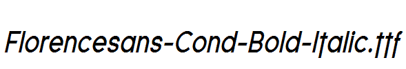 Florencesans-Cond-Bold-Italic.ttf