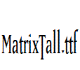 MatrixTall.ttf