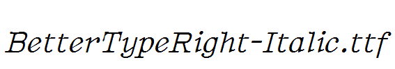 BetterTypeRight-Italic.ttf