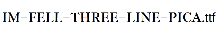 IM-FELL-THREE-LINE-PICA.ttf