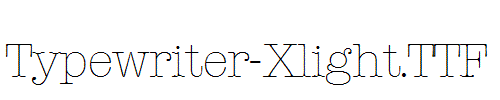 Typewriter-Xlight.ttf