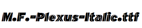 M.F.-Plexus-Italic.ttf