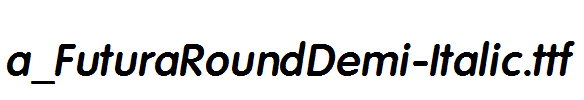 a_FuturaRoundDemi-Italic.ttf