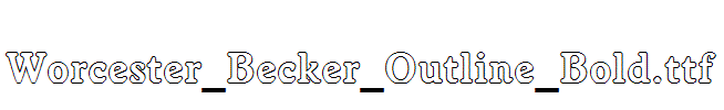 Worcester_Becker_Outline_Bold.ttf