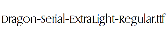 Dragon-Serial-ExtraLight-Regular.ttf