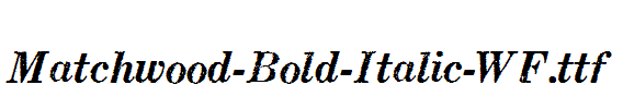 Matchwood-Bold-Italic-WF.ttf