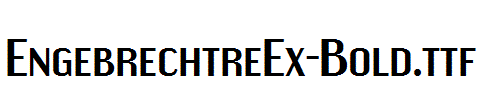 EngebrechtreEx-Bold.ttf