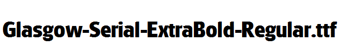 Glasgow-Serial-ExtraBold-Regular.ttf