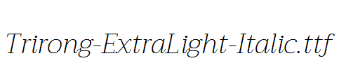 Trirong-ExtraLight-Italic.ttf