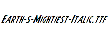 Earth-s-Mightiest-Italic.ttf