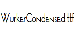 WurkerCondensed.ttf