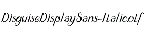 DisguiseDisplaySans-Italic.otf