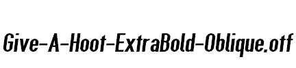 Give-A-Hoot-ExtraBold-Oblique.otf