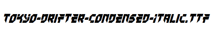 Tokyo-Drifter-Condensed-Italic.ttf