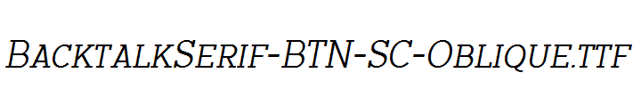 BacktalkSerif-BTN-SC-Oblique.ttf