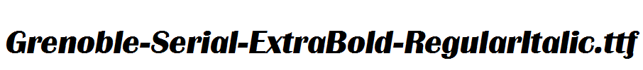 Grenoble-Serial-ExtraBold-RegularItalic.ttf