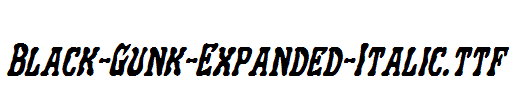 Black-Gunk-Expanded-Italic.ttf