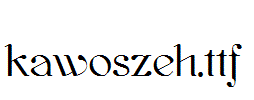 kawoszeh.ttf