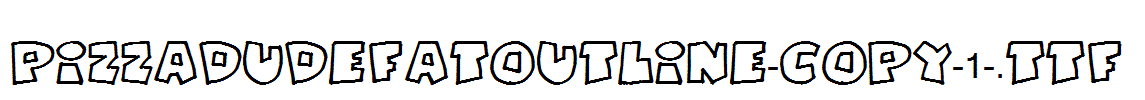 PizzaDudeFatOutline-copy-1-.ttf