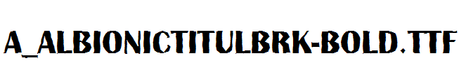 a_AlbionicTitulBrk-Bold.ttf