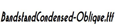 BandstandCondensed-Oblique.ttf