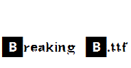 Breaking-B.ttf